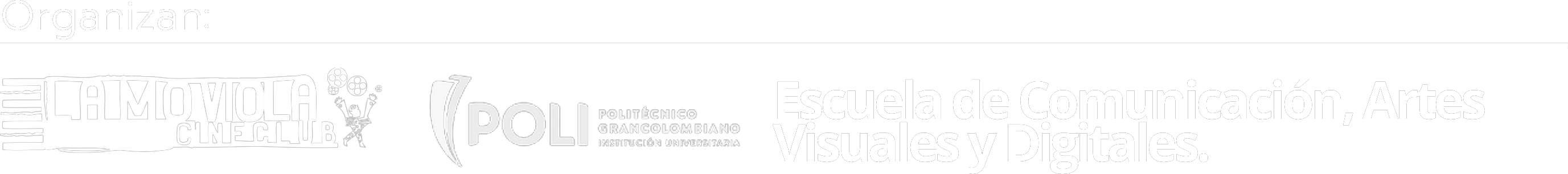 Organizan: La Moviola Cineclub · Politécnico Grancolombiano · Escuela de Comunicación, Artes Visuales y Digitales